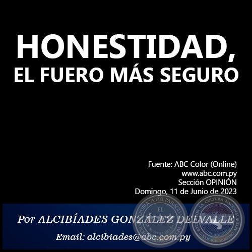 HONESTIDAD, EL FUERO MÁS SEGURO - Por ALCIBÍADES GONZÁLEZ DELVALLE - Domingo, 11 de Junio de 2023